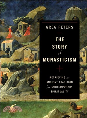 The Story of Monasticism ─ Retrieving an Ancient Tradition for Contemporary Spirituality