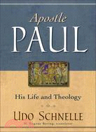 Apostle Paul—His Life and Theology