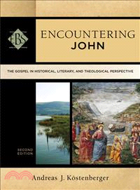 Encountering John ─ The Gospel in Historical, Literary, and Theological Perspective