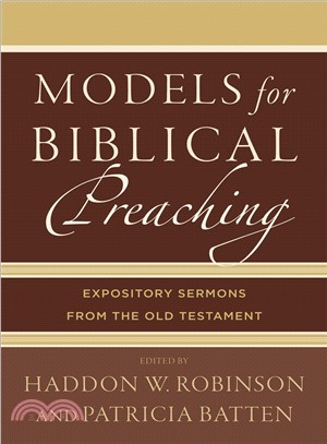 Models for Biblical Preaching ― Expository Sermons from the Old Testament