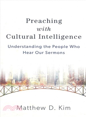 Preaching with Cultural Intelligence ─ Understanding the People Who Hear Our Sermons