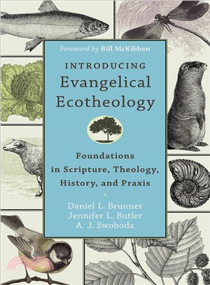 Introducing Evangelical Ecotheology ─ Foundations in Scripture, Theology, History, and Praxis