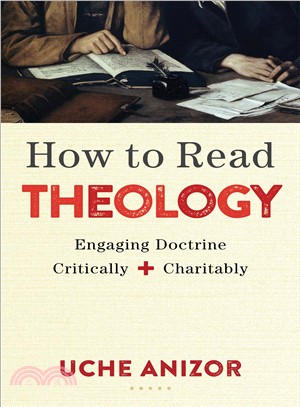 How to Read Theology ― Engaging Doctrine Critically and Charitably