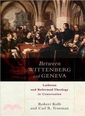 Between Wittenberg and Geneva ─ Lutheran and Reformed Theology in Conversation