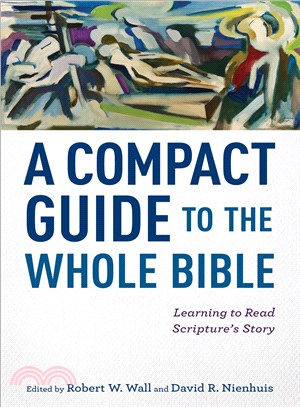 A Compact Guide to the Whole Bible ─ Learning to Read Scripture's Story