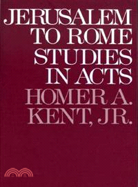 Jerusalem to Rome: Studies in the Book of Acts