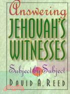 Answering Jehovah's Witnesses: Subject by Subject