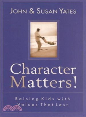 Character Matters ― Raising Kids With Values That Last