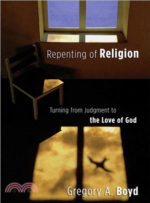 Repenting of Religion: Turning from Judgment to the Love of God