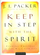 Keep In Step With The Spirit ─ Finding Fullness In Our Walk With God