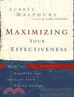 Maximizing Your Effectiveness: How to Discover And Develop Your Divine Design
