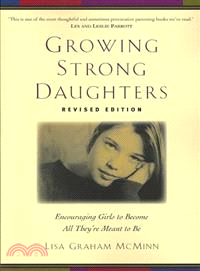 Growing Strong Daughters ─ Encouraging Girls to Become All They're Meant to Be