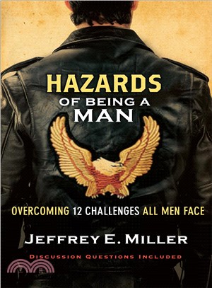 Hazards of Being a Man: Overcoming 12 Challenges All Men Face