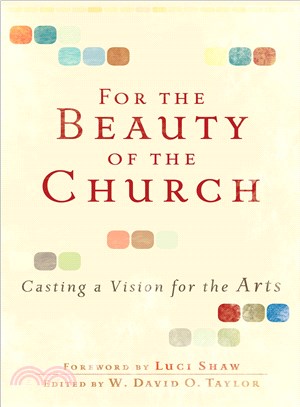 For the Beauty of the Church ─ Casting a Vision for the Arts