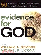 Evidence for God ─ 50 Arguments for Faith from the Bible, History, Philosophy, and Science