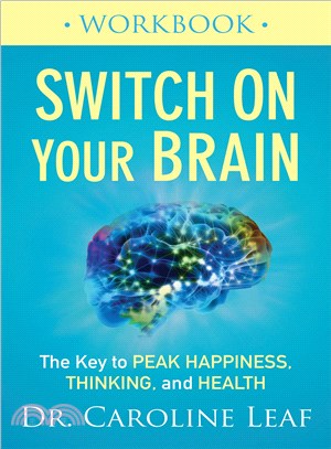 Switch on Your Brain ─ The Key to Peak Happiness, Thinking, and Health