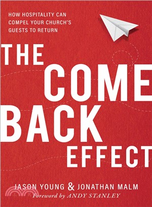 The Come Back Effect ― How Hospitality Can Compel Your Church's Guests to Return