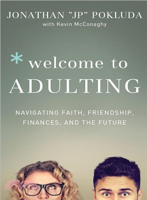 Welcome to Adulting ― Navigating Faith, Friendship, Finances, and the Future