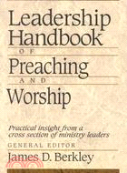 Leadership Handbook of Preaching and Worship