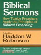 Biblical Sermons ─ How Twelve Preachers Apply the Principles of Biblical Preaching