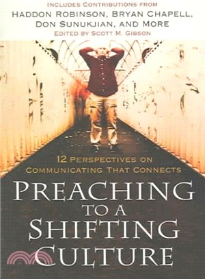 Preaching to a Shifting Culture ─ 12 Perspectives on Communicating That Connects