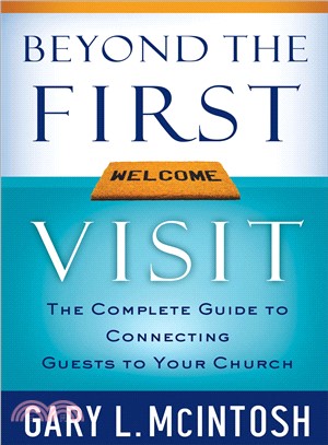 Beyond the First Visit ─ The Complete Guide to Connecting Guests to Your Church