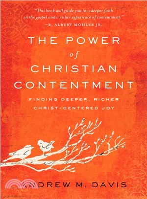 The Power of Christian Contentment ― Finding Deeper, Richer Christ-centered Joy