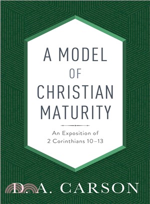 A Model of Christian Maturity ― An Exposition of 2 Corinthians 10-13