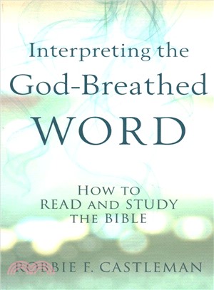 Interpreting the God-breathed Word ― How to Read and Study the Bible