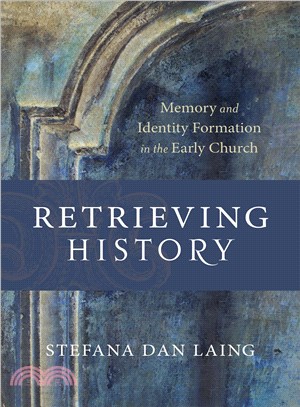 Retrieving History ─ Memory and Identity Formation in the Early Church