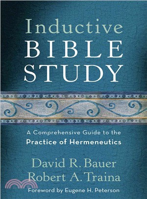 Inductive Bible Study ─ A Comprehensive Guide to the Practice of Hermeneutics