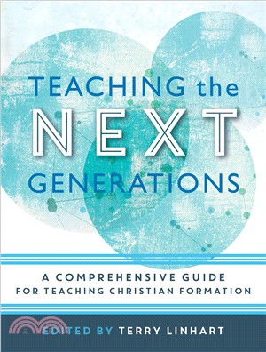 Teaching the Next Generations ─ A Comprehensive Guide for Teaching Christian Formation