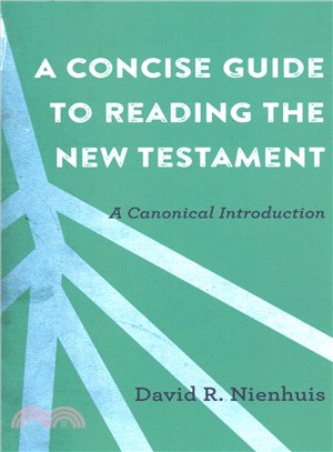 A Concise Guide to Reading the New Testament ─ A Canonical Introduction