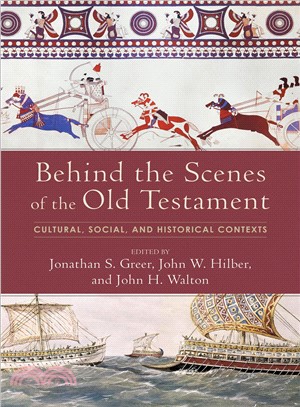 Behind the Scenes of the Old Testament ― Cultural, Social, and Historical Contexts