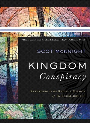 Kingdom Conspiracy ─ Returning to the Radical Mission of the Local Church