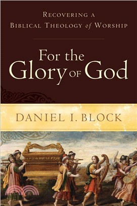 For the Glory of God ─ Recovering a Biblical Theology of Worship