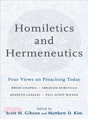 Homiletics and Hermeneutics ― Four Views on Preaching Today