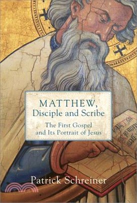 Matthew, Disciple and Scribe ― The First Gospel and Its Portrait of Jesus