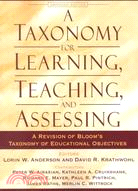 A Taxonomy for Learning, Teaching, and Assessing ─ A Revision of Bloom's Taxonomy of Educational Objectives