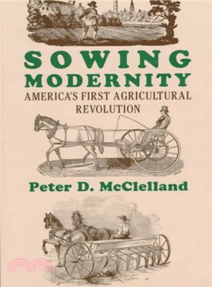 Sowing Modernity ― America's First Agricultural Revolution