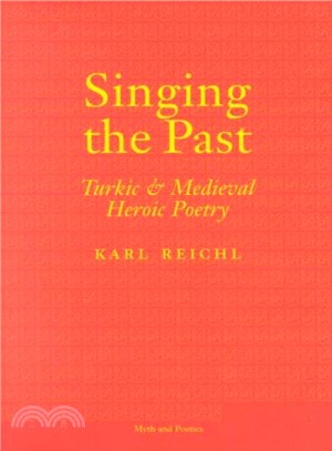 Singing the Past ― Turkic and Medieval Heroic Poetry