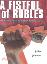 A Fistful of Rubles ― The Rise and Fall of the Russian Banking System