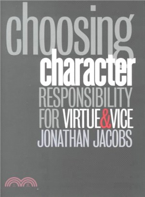 Choosing Character ― Responsibility for Virtue & Vice