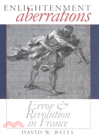 Enlightenment Aberrations ─ Error and Revolution in France