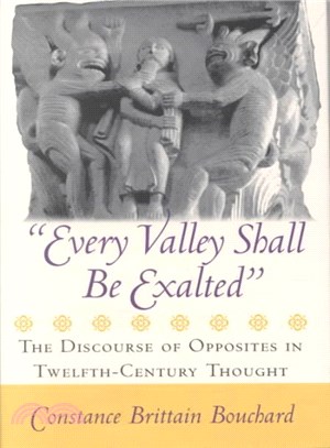 Every Valley Shall Be Exalted" ― The Discourse of Opposites in Twelfth-Century Thought