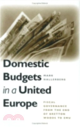 Domestic Budgets in a United Europe：Fiscal Governance from the End of Bretton Woods to EMU