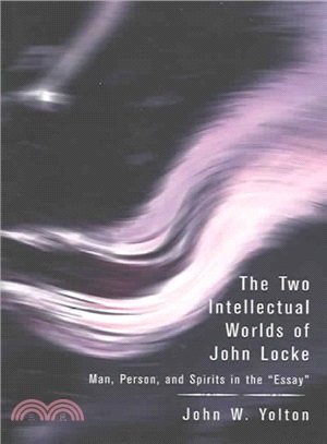 The Two Intellectual Worlds of John Locke ― Man, Person, and Spirits in the Essay