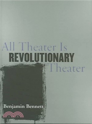 All Theater Is Revolutionary Theater