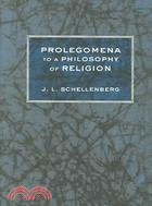 Prolegomena to a Philosophy of Religion