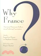 Why France?: American Historians Reflect on an Enduring Fascination